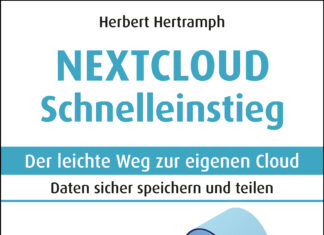 Nextcloud Schnelleinstieg Nextcloud Schnelleinstieg - Der leichte Weg zur eigenen Cloud - Daten sicher speichern und teilen